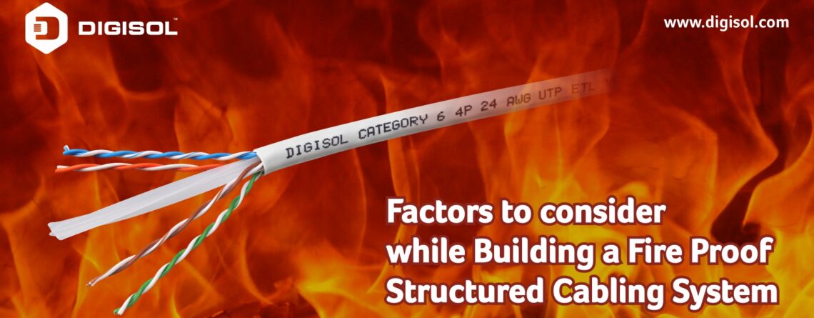 Factors to consider while Building a Fire Proof Structured Cabling System