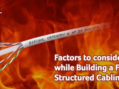 Factors to consider while Building a Fire Proof Structured Cabling System