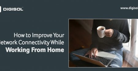 How to improve your network connectivity while working from home