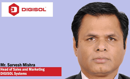 DIGISOL Systems Appointments Mr. Sarvesh Mishra as the Head of Sales and Marketing